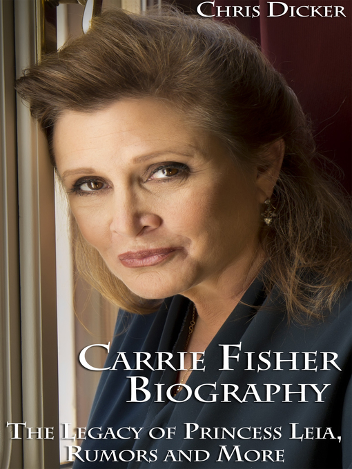 Title details for Carrie Fisher Biography by Chris Dicker - Wait list